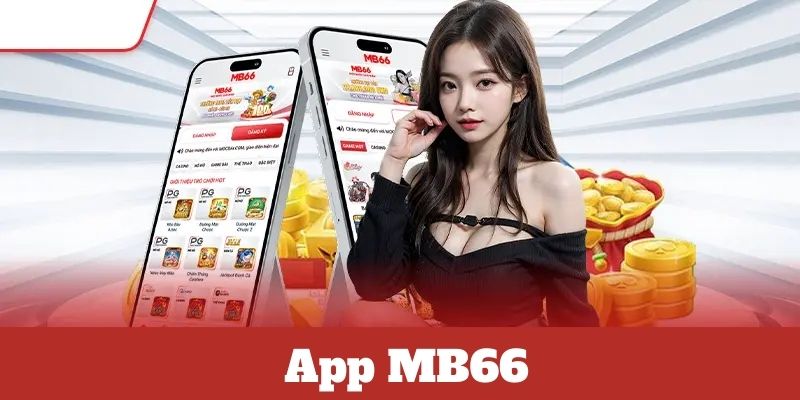 Lý do nên tải app MB66